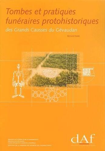 Couverture du livre « Tombes et pratiques funéraires protohistoriques ; des Grands Causses du Gévaudan » de Bernard Dedet aux éditions Maison Des Sciences De L'homme