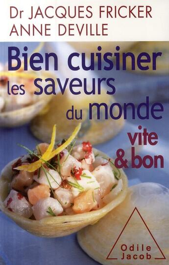 Couverture du livre « Bien cuisiner les saveurs du monde ; vite & bon » de Fricker/Deville aux éditions Odile Jacob