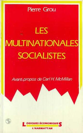 Couverture du livre « Les multinationales socialistes » de Pierre Grou aux éditions L'harmattan