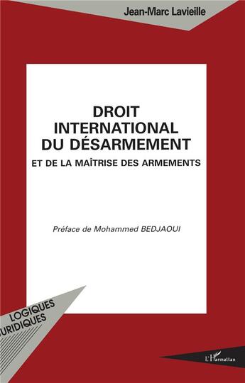 Couverture du livre « DROlT INTERNATIONAL DU DESARMEMENT et de la maÎtrise des armements » de Jean-Marc Lavieille aux éditions L'harmattan