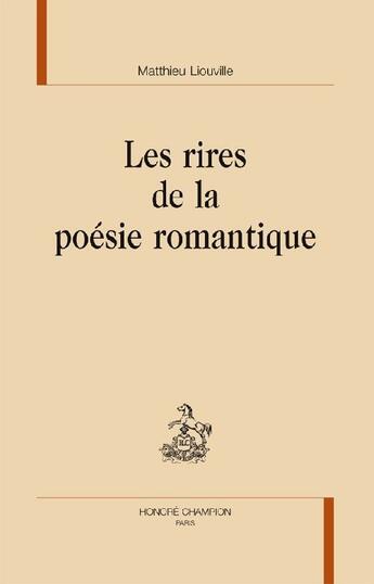 Couverture du livre « Les rires de la poésie romantique » de Matthieu Liouville aux éditions Honore Champion
