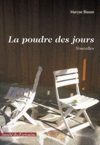 Couverture du livre « La poudre des jours » de Maryse Bisson aux éditions Societe Des Ecrivains