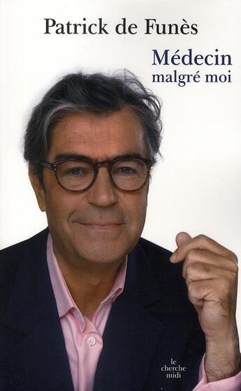 Couverture du livre « Médecin malgré moi » de Patrick De Funes aux éditions Cherche Midi