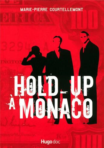 Couverture du livre « Hold-up à monaco ! » de Courtellemont M-P. aux éditions Hugo Document