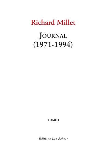 Couverture du livre « Journal 1971-1994 t.1 » de Richard Millet aux éditions Leo Scheer