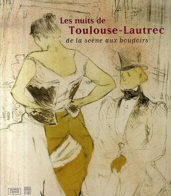 Couverture du livre « Les nuits de Toulouse-Lautrec ; de la scène aux boudoirs » de  aux éditions Somogy