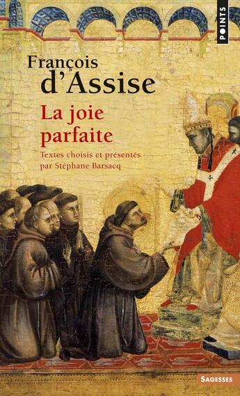 Couverture du livre « François d'Assise ; la joie parfaite » de Stephane Barsacq aux éditions Points