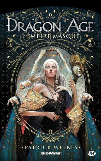Couverture du livre « Dragon age Tome 1 ; l'empire masqué » de Patrick Weekes aux éditions Bragelonne