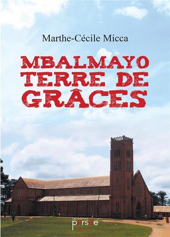 Couverture du livre « Mbalmayo terre de graces » de Marthe-Cecile Micca aux éditions Persee