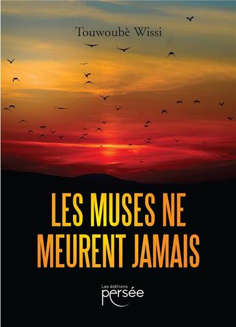 Couverture du livre « Les muses ne meurent jamais » de Touwoube Wissi aux éditions Persee