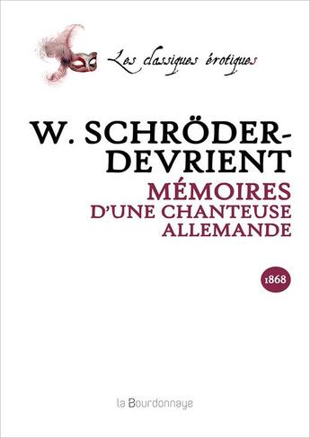 Couverture du livre « Memoires D'Une Chanteuse Allemande » de Schroder-Devrient Wi aux éditions La Bourdonnaye