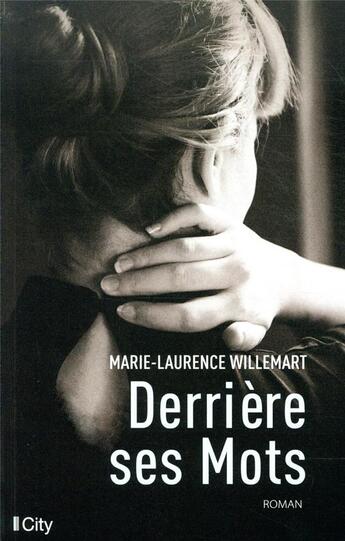 Couverture du livre « Derrière ses mots » de Marie-Laurence Willemart aux éditions City