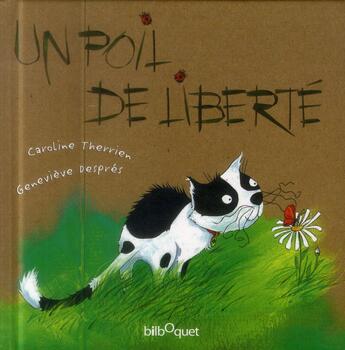 Couverture du livre « Un poil de liberté » de Caroline Therrien et Genevieve Despres aux éditions Bilboquet