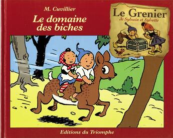 Couverture du livre « Le grenier de Sylvain et Sylvette Tome 2 : le domaine des biches » de Maurice Cuvillier aux éditions Triomphe