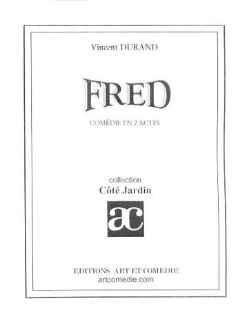 Couverture du livre « Fred » de Vincent Durand aux éditions Art Et Comedie