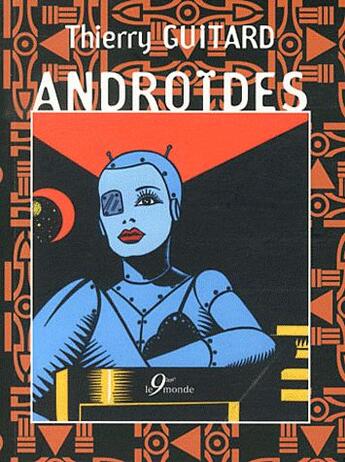 Couverture du livre « Androïdes » de Thierry Guitard aux éditions 9eme Monde