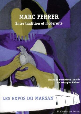 Couverture du livre « Entre tradition et modernité ; les expos du Marsan » de Dominique Lagarde et Christophe Richard aux éditions Atelier Des Brisants