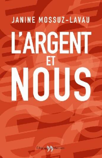 Couverture du livre « L'argent et nous » de Janine Mossuz-Lavau aux éditions La Martiniere