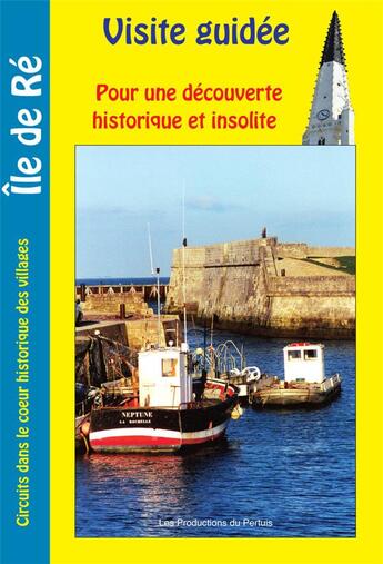 Couverture du livre « Visite guidee de l'ile de re » de  aux éditions Les Productions Du Pertuis