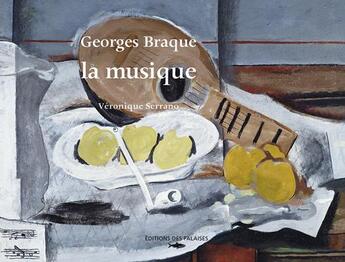 Couverture du livre « Braque - la musique » de Veronique Serrano aux éditions Des Falaises