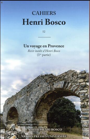 Couverture du livre « Cahiers Henri Bosco t.52 ; un voyage en Provence » de Morzewski Chr aux éditions Pu D'artois