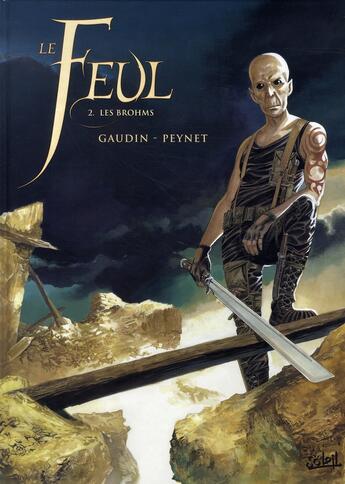 Couverture du livre « Le feul t.2 ; les brohms » de Frederic Peynet et Jean-Charles Gaudin aux éditions Soleil