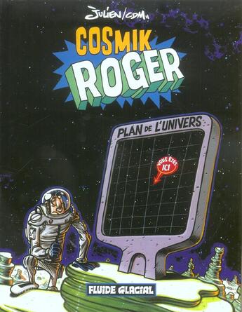 Couverture du livre « Cosmik Roger t.1 » de Julien/Cdm aux éditions Fluide Glacial