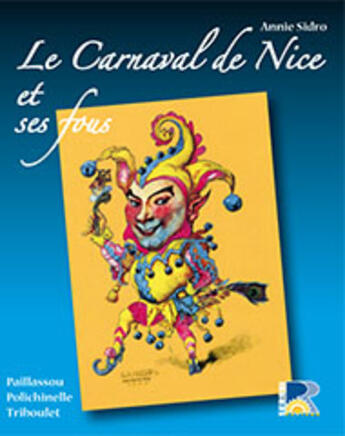 Couverture du livre « Le carnaval de Nice et ses fous » de Annie Sidro aux éditions Serre
