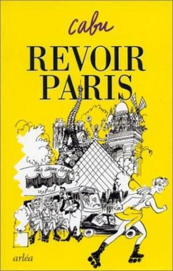 Couverture du livre « Revoir Paris » de Cabu aux éditions Arlea