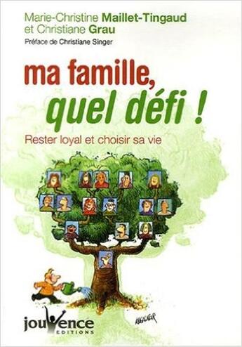 Couverture du livre « Ma famille, quel défi ! rester loyal et choisir sa vie » de Maillet-Tingaud Mari aux éditions Jouvence