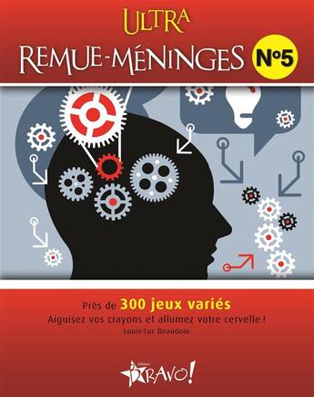 Couverture du livre « Ultra remue-méninges t.5 » de Louis-Luc Beaudoin aux éditions Bravo