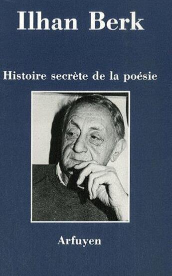 Couverture du livre « Histoire secrète de la poésie » de Berk I aux éditions Arfuyen