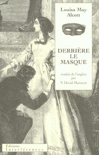 Couverture du livre « Derrière le masque » de Louisa May Alcott aux éditions Interferences