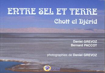 Couverture du livre « Chott el djerid entre sel et terre » de B Paccot et D Grevoz aux éditions La Boussole