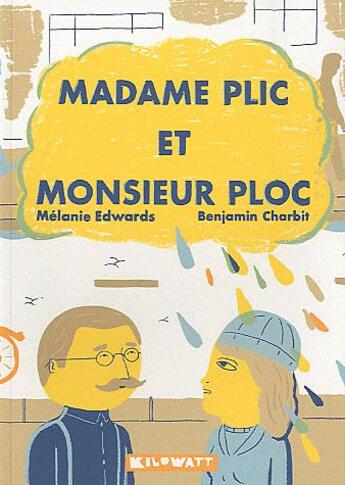 Couverture du livre « Madame Plic et monsieur Ploc » de Edwards / Charbit aux éditions Kilowatt