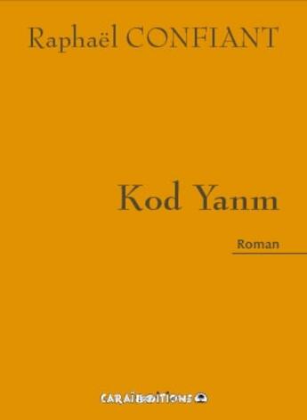 Couverture du livre « Kod Yanm » de Confiant aux éditions Caraibeditions