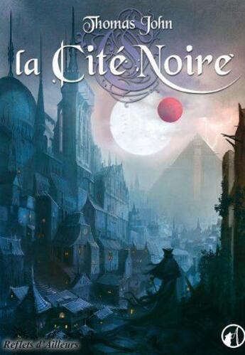 Couverture du livre « La cité noire » de Thomas John aux éditions Asgard