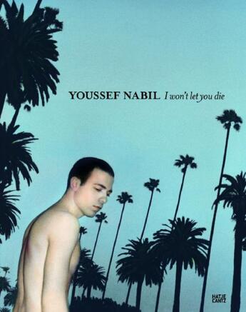 Couverture du livre « I won't let you die » de Youssef Nabil aux éditions Hatje Cantz