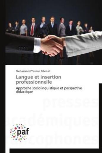 Couverture du livre « Langue et insertion professionnelle - approche sociolinguistique et perspective didactique » de Sibenali M Y. aux éditions Presses Academiques Francophones