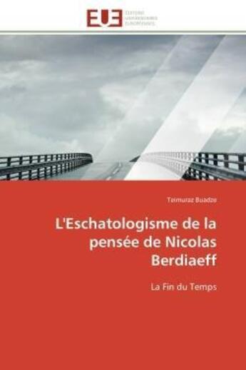 Couverture du livre « L'eschatologisme de la pensee de nicolas berdiaeff - la fin du temps » de Buadze Teimuraz aux éditions Editions Universitaires Europeennes