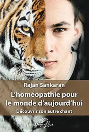 Couverture du livre « L'homéopathie pour le monde d'aujourd'hui » de Rajan Sankaran aux éditions Unimedica
