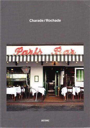 Couverture du livre « Charade rochade » de Distanz aux éditions Distanz