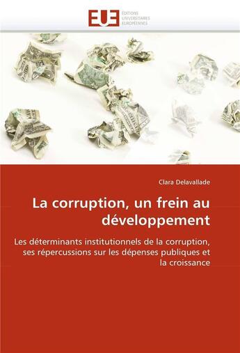 Couverture du livre « La corruption, un frein au developpement » de Delavallade Clara aux éditions Editions Universitaires Europeennes