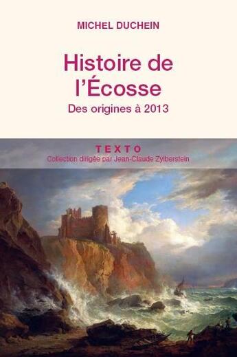 Couverture du livre « Histoire de l'Ecosse ; des origines à 2013 » de Michel Duchein aux éditions Tallandier