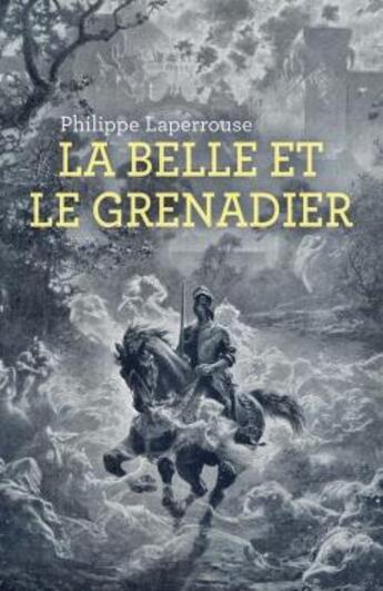 Couverture du livre « La belle et le grenadier » de Philippe Laperrouse aux éditions Librinova