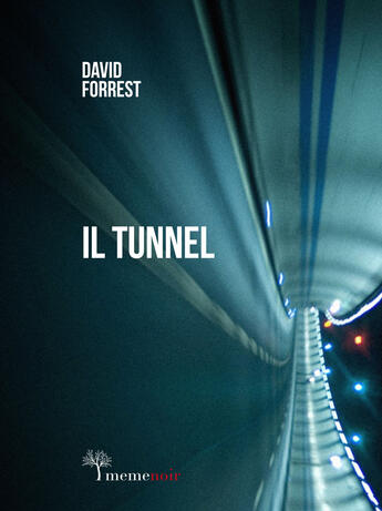 Couverture du livre « Il Tunnel » de David Forrest aux éditions Meme Publishers