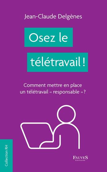 Couverture du livre « Osez le télétravail ! comment mettre en place un télétravail 