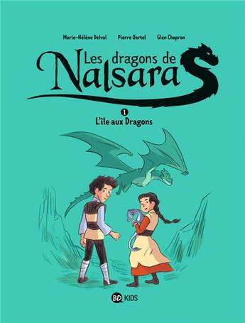 Couverture du livre « Les dragons de Nalsara Tome 1 : l'île des dragons » de Glen Chapron et Marie-Helene Delval et Pierre Oertel aux éditions Bd Kids