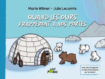 Couverture du livre « Quand les ours frapperont à nos portes » de Julie Lecomte et Marie Wilmer aux éditions Vert Pomme