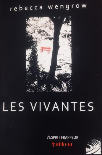 Couverture du livre « Les vivantes - Rebecca Wengrow » de Rebecca Wengrow aux éditions L'esprit Frappeur